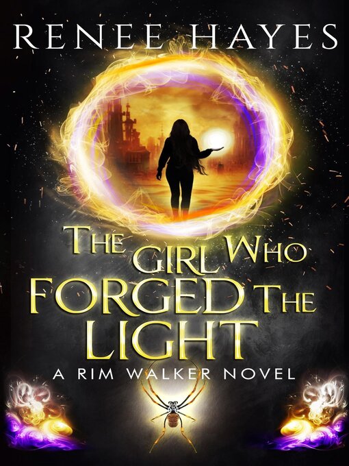 Title details for The Girl Who Forged the Light by Renee Hayes - Available